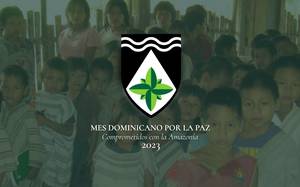 Mes dominicano por la paz 2023: Comprometidos con la Amazonía
