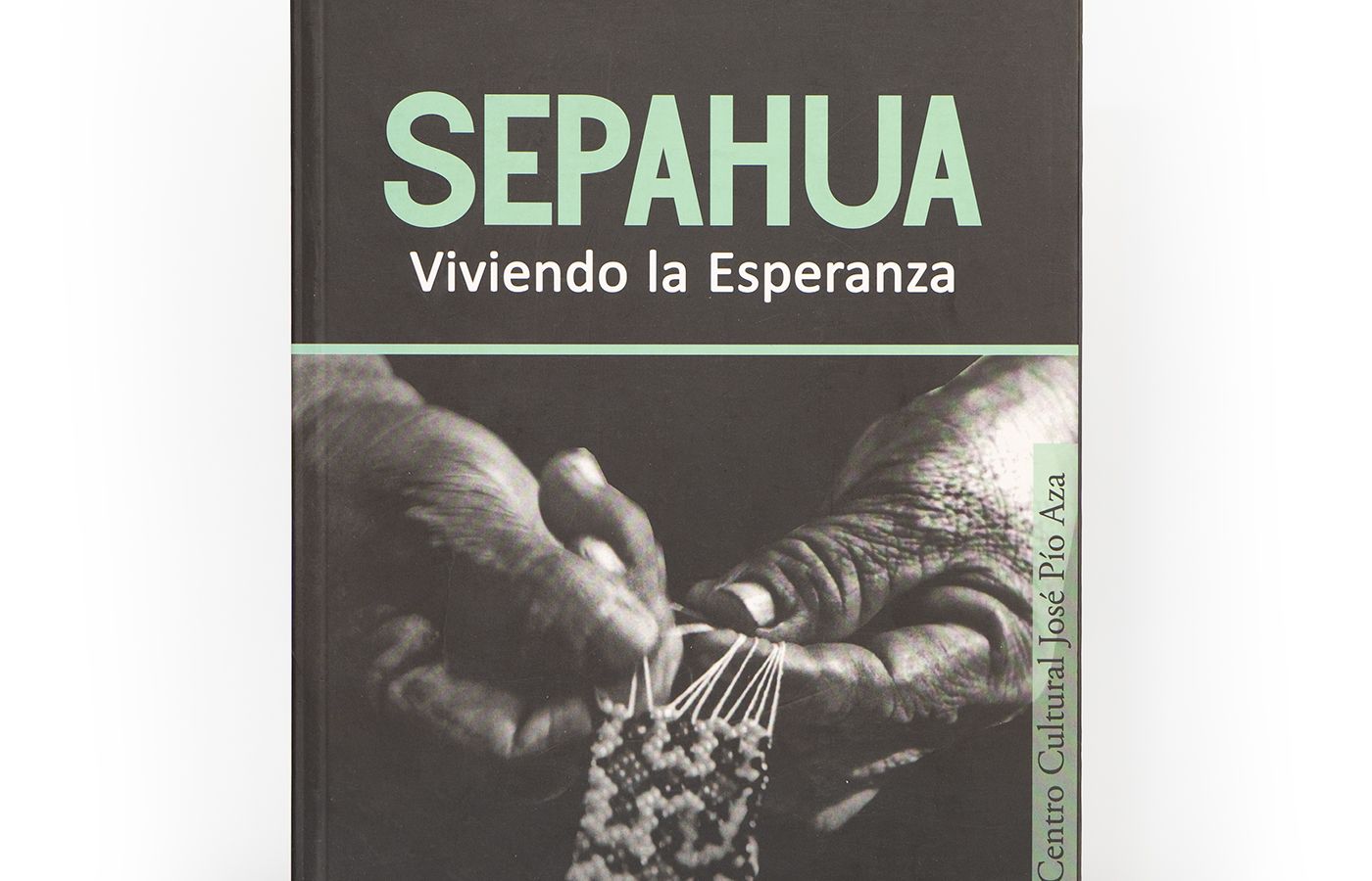 Sepahua: Viviendo la Esperanza