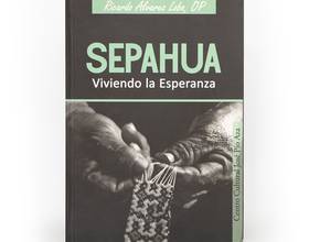Sepahua: Viviendo la Esperanza